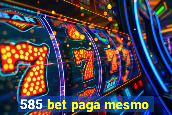 585 bet paga mesmo